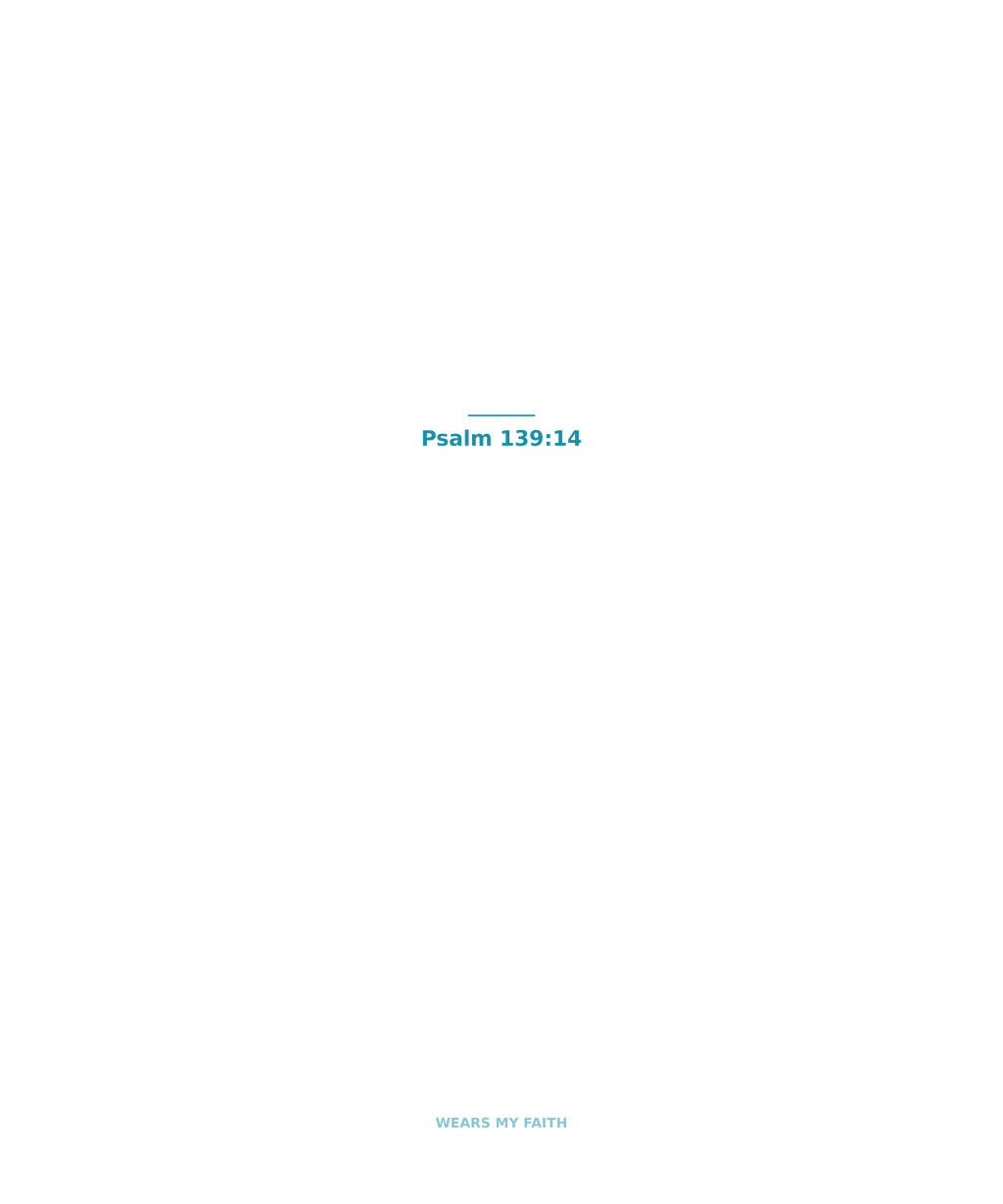 Fearfully & Wonderfully Made Tee