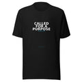Called For A Purpose Tee